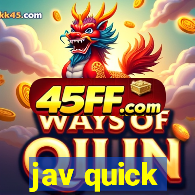 jav quick